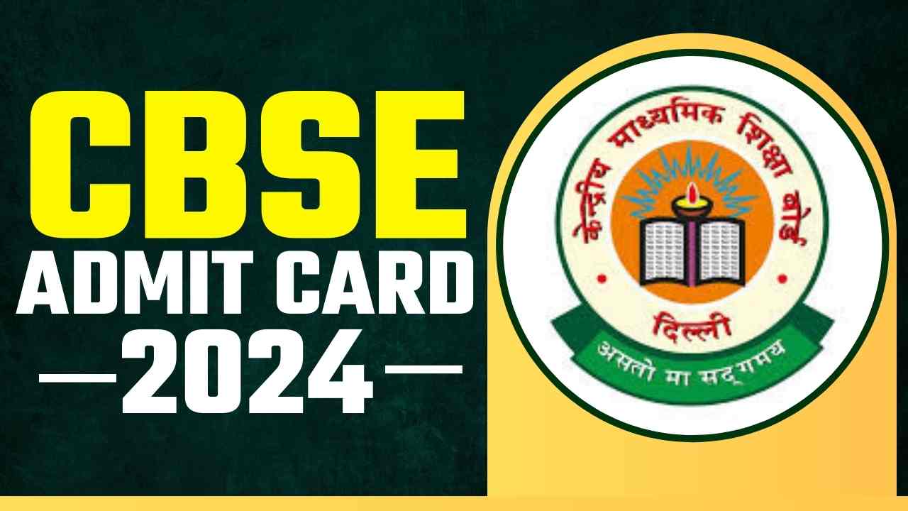 CBSE Exam Admit Card Out, CBSE Admit Card Out, CBSE 10th Admit Card 2024,  CBSE 12th Admit Card 2024, CBSE Exam 2024
